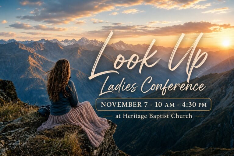 Look Up Ladies Conference flyer: November 7, 10 AM to 4:30 PM at Heritage Baptist Church